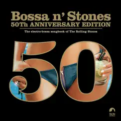 Bossa 'n Stones: 50th Anniversary Edition (Bonus Version) by Various Artists album reviews, ratings, credits