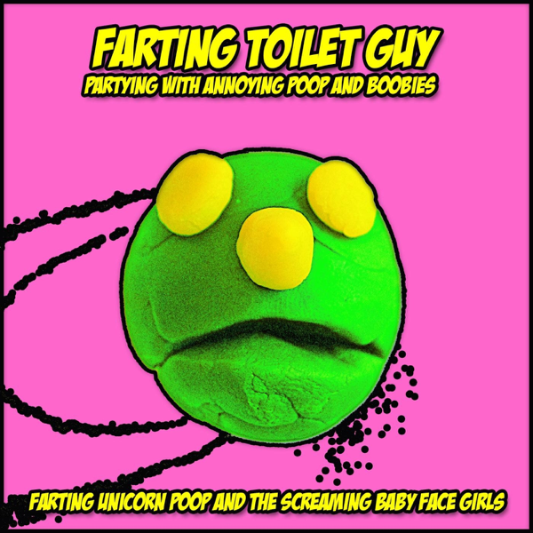 600px x 600px - â€ŽFarting Unicorn Poop and the Screaming Baby Face Girls by Farting Toilet  Guy Partying with Annoying Poop and Boobies