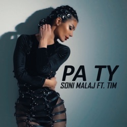 Soni Malaj - Pa Ty (feat. Tim)