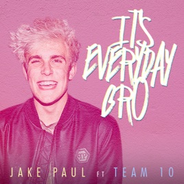 Hasil gambar untuk Download Lagu Jake Paul - It 's Everyday Bro (Remix) feat. Gucci Mane