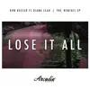 Lose It All (feat. Diana Leah) [The Remixes EP] album lyrics, reviews, download