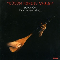 Erkan Ogur & Ismail H.Demircioglu - Derdim Çoktur Hangisine Yanim