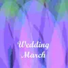 Wedding March - Ballad - Single album lyrics, reviews, download