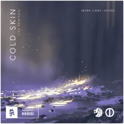 Cold Skin (The Remixes) - Single by Seven Lions & Echos album reviews, ratings, credits