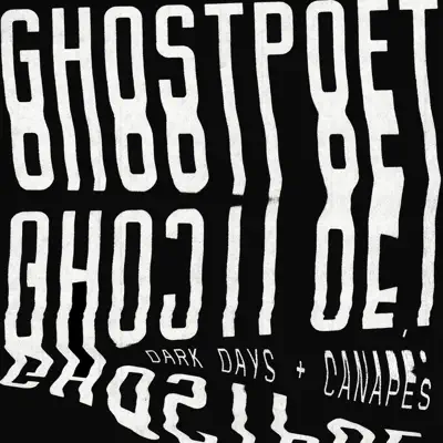 Dark Days + Canapés - Ghostpoet Dark Days + Canapés - Ghostpoet
