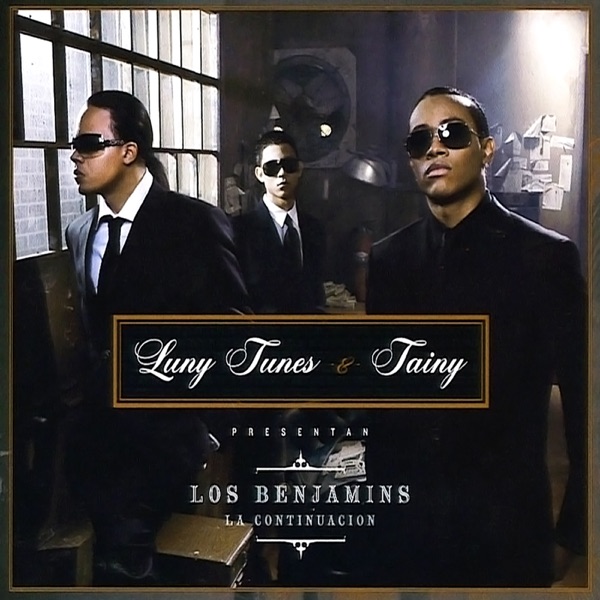 Luny Tunes & Tainy - Los Benjamins - La Continuación