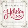 Irving Berlin's Holiday Inn (2017 Broadway Cast Recording) album lyrics, reviews, download