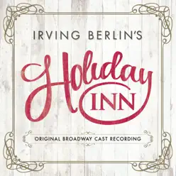 Irving Berlin's Holiday Inn (Original Broadway Cast Recording) - Irving Berlin
