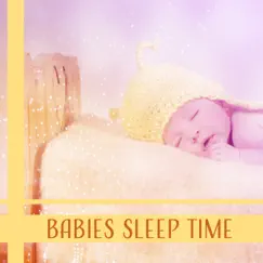 Babies Sleep Time: Perfect Music to Help Fall Asleep, Relaxing Moods for Bedtime, Have a Good Night & Sweet Dreams by Baby Lullaby Zone album reviews, ratings, credits