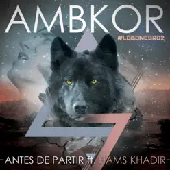 Antes de partir (feat. Hams Khadir) - Single - Ambkor