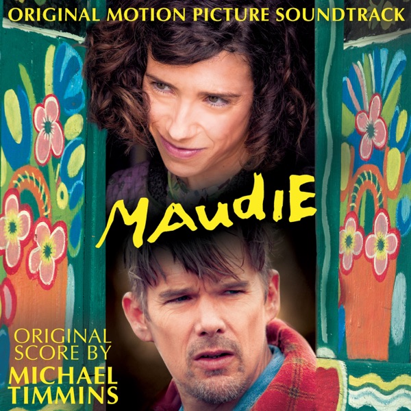 Maudie (Original Motion Picture Soundtrack) - Michael Timmins
