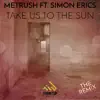 Take Us to the Sun (feat. Simon Erics) [Secondphace Remix] - Single album lyrics, reviews, download