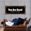 You Are Good - Single