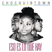 Eso Es Lo Que Hay - ChocQuibTown