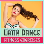 Latin Dance Fitness Exercises – Aerobic Workout, Cardio Dance, Power & Motivation, Hot Rhythms artwork
