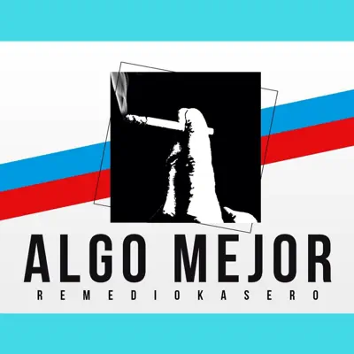 Algo Mejor - Single - Remedio Kasero