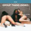 Group Thang (Demo) - Single album lyrics, reviews, download