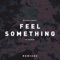 Feel Something (feat. REMMI) - Black Coast lyrics