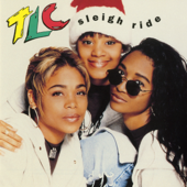 Sleigh Ride/All I Want For Christmas (Remixes) - EP - TLC