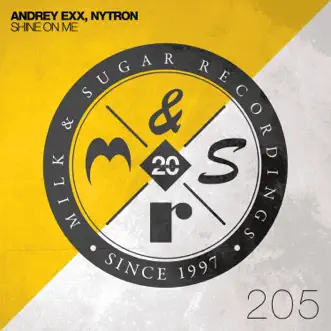 Shine on Me (Incl. The Deepshakerz Remixes) - EP by Andrey Exx & Nytron album reviews, ratings, credits