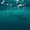 Stream & download Geometry of Water - Single