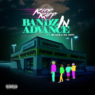 Bandz in Advance (feat. Blacka Da Don) - Single - RiFF RAFF