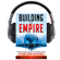 Brian Carruthers - Building an Empire: The Most Complete Blueprint to Building a Massive Network Marketing Business (Unabridged)
