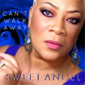 Sweet Angel - Can’t Walk Away (From Mr. Good Thang) [Radio Version]