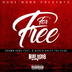 For Free (feat. D Bick & Ralfy the Plug) Song Lyrics