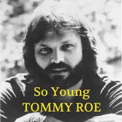 So Young - Single - Tommy Roe So Young - Single - Tommy Roe