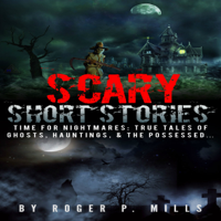 Roger P. Mills - Scary Short Stories: Time for Nightmares (Unabridged) artwork