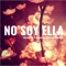 No Soy Ella (feat. Prymanena & Kerem Santoyo) - Dezear lyrics