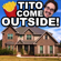 Tito Come Outside - Logan Thirtyacre & Tito Jiménez