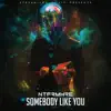 Somebody Like You (feat. Scott Thomas) - Single album lyrics, reviews, download