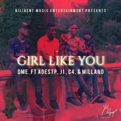 Girl Like You (feat. AdeSTP, J1, C4 & Millano) - Single by D-Me album reviews, ratings, credits