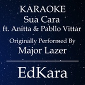 Sua Cara (Originally Performed by Major Lazer feat. Anitta & Pabllo Vittar) [Karaoke No Guide Melody Version] artwork