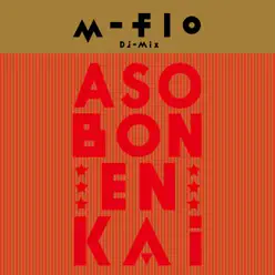 m-flo DJ MIX "ASOBON! ENKAI" - M-flo