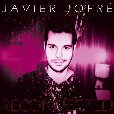 Reconnected - Javier Jofré