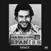 Stream & download Spanish (Remix) [feat. Berner & R-1 La Esencia] - Single