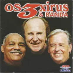 Negaciando a Bendita - Os 3 Xirus