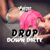 Drop Down Dirty - Single