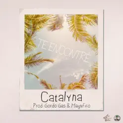 Te Encontré - Single - Catalyna Te Encontré - Single - Catalyna