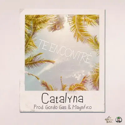 Te Encontré - Single - Catalyna
