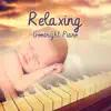 Relaxing Goodnight Piano: Best 25 Songs for Sleeping & Dreaming, Gentle Tones for Your Mind, Soft Music to Relax for Newborn, Beautiful Piano Jazz album lyrics, reviews, download