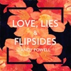 Love, Lies & Flipsides