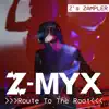 Stream & download Z-myx "Route To the Root" : Z’s Zampler - Single