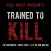 Trained to Kill (feat. The Flatlinerz, Lex the Hex Master & Ruste Juxx) - Single album lyrics, reviews, download