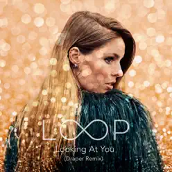 Looking at You (Draper Remix) - Single - Call Me Loop