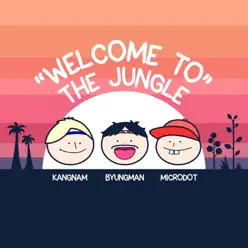 Welcome To the Jungle (feat. KangNam & Kim Byungman) - Single - Microdot Welcome To the Jungle (feat. KangNam & Kim Byungman) - Single - Microdot
