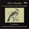Messiaen: Les corps glorieux & Other Works for Organ album lyrics, reviews, download